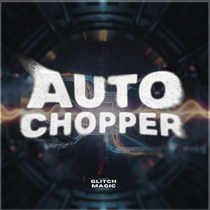 Auto Chopper Pack - Sample Chopping in Ableton or Logic Pro, Automatically.