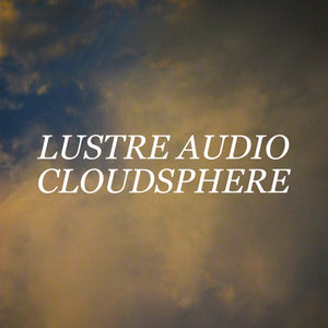 Cloudsphere by Lustre Audio